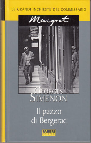 Il pazzo di Bergerac di Georges Simenon. Le grandi inchieste del Commissario Maigret ed. Fabbri