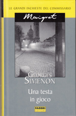 Una testa in gioco di Georges Simenon. Le grandi inchieste del Commissario Maigret ed. Fabbri