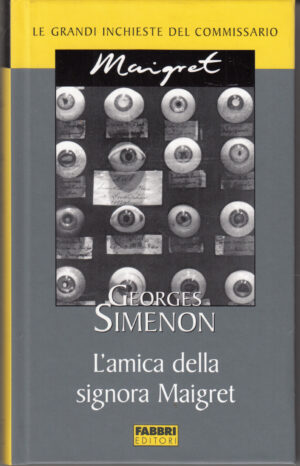 L'amica della signora Maigret di Georges Simenon. Le grandi inchieste del Commissario Maigret ed. Fabbri