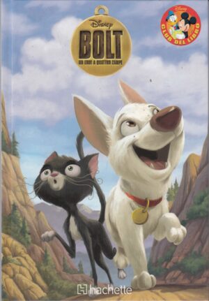 Bolt un eroe a quattro zampe di Walt Disney - Collana Club del Libro ed. Hachette Fascicoli