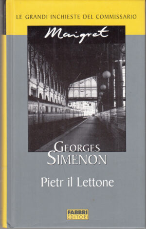 Pietr il Lettone di Georges Simenon. Le grandi inchieste del Commissario Maigret ed. Fabbri