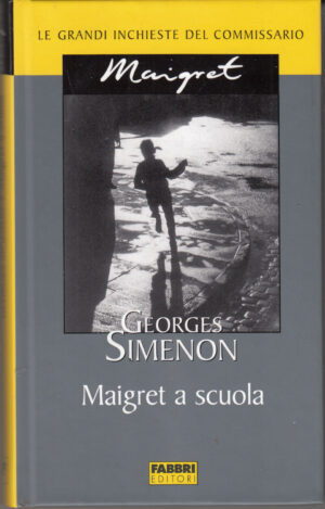 Maigret a scuola di Georges Simenon. Le grandi inchieste del Commissario Maigret ed. Fabbri