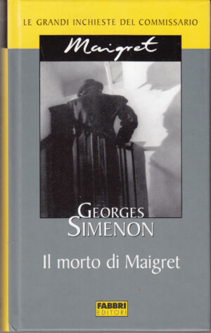 Il morto di Maigret di Georges Simenon. Le grandi inchieste del Commissario Maigret ed. Fabbri