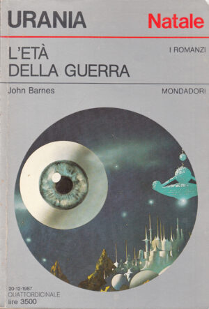 L'età della guerra di John Barnes. Urania Natale n. 1064 ed. Mondadori