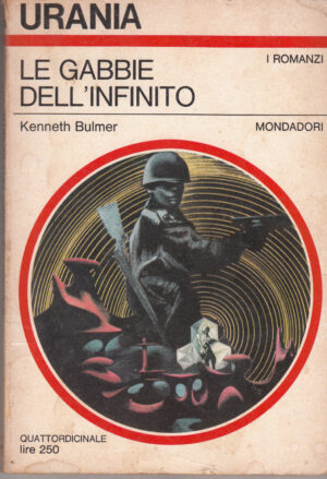 Le gabbie dell’infinito di Kenneth Bulmer. Urania n. 478 ed. Mondadori