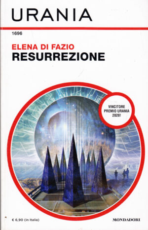 Resurrezione di Elena Di Fazio. Urania n. 1696 ed. Mondadori