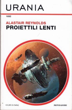Proiettili lenti di Alastair Reynolds. Urania n. 1692 ed. Mondadori