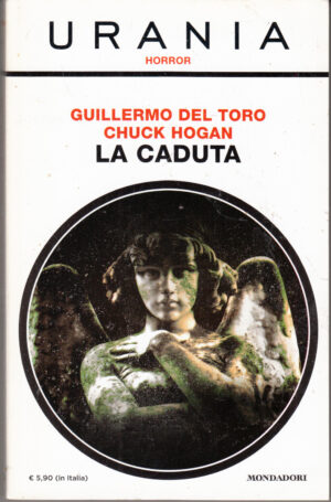 La caduta di Guillermo Del Toro e Chuck Hogan. Urania Horror n. 4 ed. Mondadori