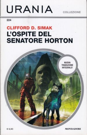 L'ospite del senatore Horton di Clifford D. Simak. Urania Collezione n. 224 ed. Mondadori