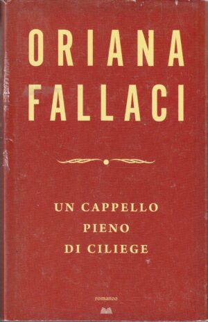 Un cappello pieno di ciliege di Oriana Fallaci ed. Mondolibri
