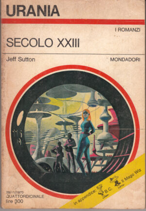Secolo XXIII di Jeff Sutton. Urania n. 554 ed. Mondadori