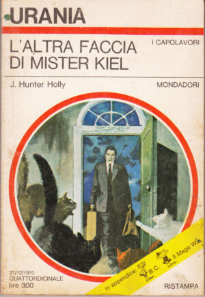 L'altra faccia di Mister Kiel di J. Hunter Holly. Urania n. 556 ed. Mondadori