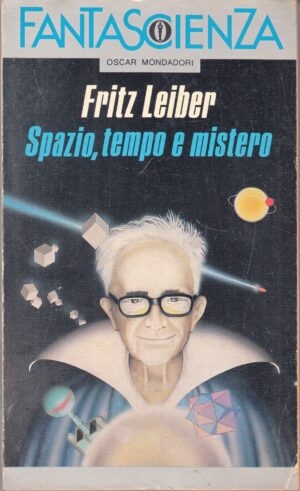 Spazio tempo e mistero di Fritz Leiber. Fantascienza n. 1939  ed. Mondadori