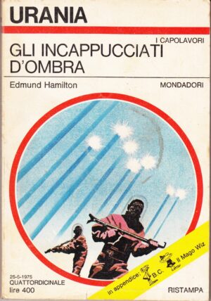 Gli incappucciati d'ombra di Edmund Hamilton - Urania n. 671 (I Capolavori) ed. Mondadori