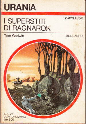 I superstiti di Ragnarok di Tom Godwin. Urania n. 711 ed. Mondadori