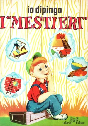 Io dipingo I Mestieri - 9. Album Vintage con Disegni da colorare ed. AMZ