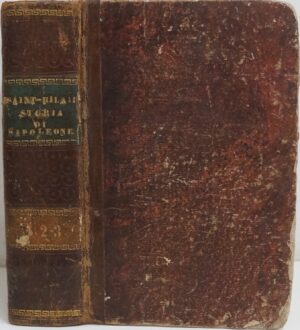 Storia Aneddota Popolare di Napoleone e del grande esercito vol. 1 di Emilio Marco di Saint Hilaire ed. 1844 Borroni e Scotti