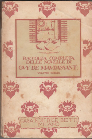 Raccolta completa delle novelle di Guy Maupassant volume terzo ed. Bietti 1935