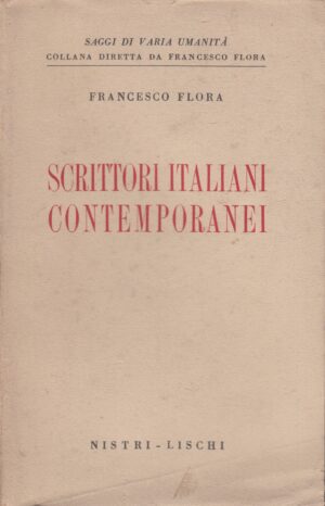 Scrittori Italiani e Contemporanei a cura di Francesco Flora ed. Nistri Lischi (Prima edizione 1952)