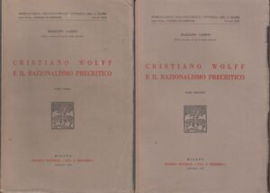 Cristiano Wolff e il Razionalismo Precritico Tomo Primo e Secondo di Mariano Campo ed. Vita e Pensiero 1939