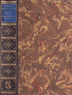 Racconti della scapigliatura milanese, La vita letteraria a Milano nel 1880 di AA. VV. ed. Club del Libro 1959