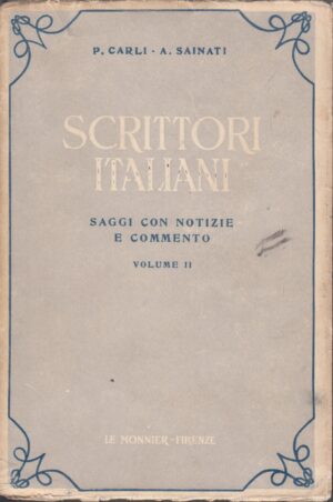 Scrittori Italiani vol. II, Secoli XVI-XVIII di Plinio Carli e Augusto Sainati ed. Le Monnier 1959