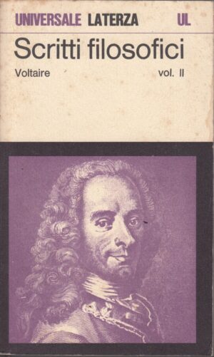Scritti filosofici vol. 2 di Voltaire a cura di Paolo Serini ed. Laterza