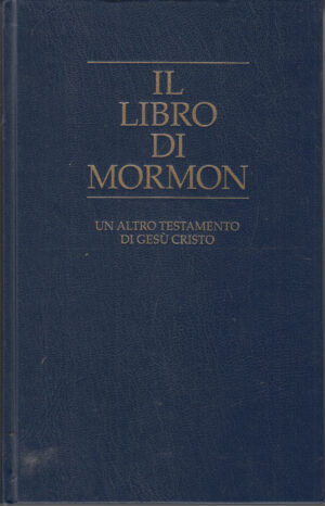 Il libro di Mormon un altro testamento di Gesù Cristo ed. 2002 Chiesa di Gesù Cristo dei Santi degli Ultimi Giorni