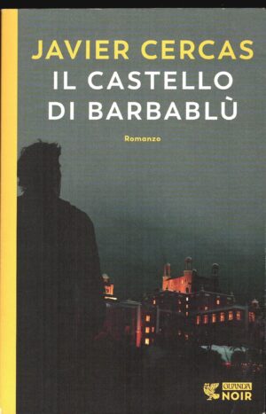 Il castello di Barbablù di Cercas, Javier ed. Guanda