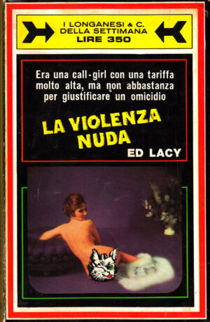 La violenza nuda di Ed Lacy. I Gialli Proibiti n. 16 ed. 1969 Longanesi