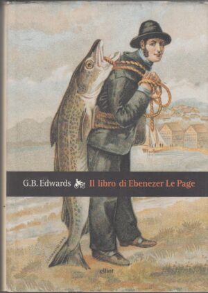 Il libro di Ebenezer Le Page di Edwards, Gerald B. ed. Elliot