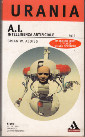 A.I. intelligenza artificiale di Brian W. Aldiss - Urania n.1415 ed. Mondadori