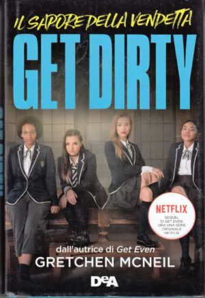 Get dirty. Il sapore della vendetta di McNeil, Gretchen ed. De Agostini