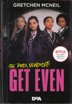 Get Even. Se puoi vendicati di McNeil, Gretchen ed. De Agostini