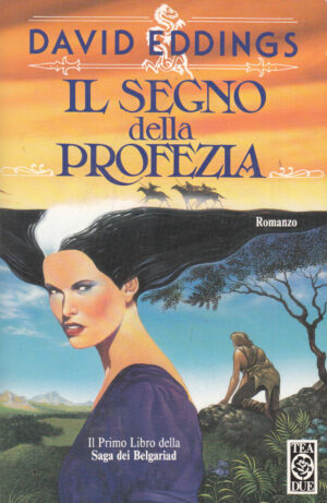 Il segno della profezia. Saga dei Belgariad vol. 1 di Eddings, David ed. TEA
