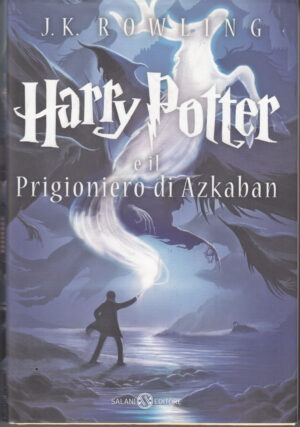 Harry Potter e il prigioniero di Azkaban. HP 3 di Rowling, J. K. (Nuova edizione, traduzione di Beatrice Masini) ed. Salani