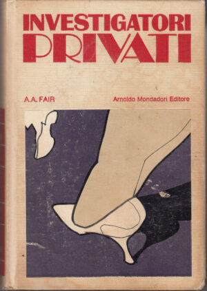 Investigatori privati di A. A. FAIR ed. Mondadori Omnibus