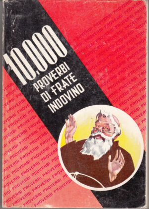 10.000 Proverbi di Frate Indovino collezionati dai suoi almanacchi dal 1946 al 1970 di AA.VV. ed. Frate Indovino