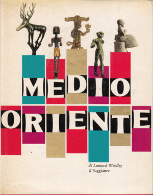 Medio Oriente di Leonard Woolley ed. Il Saggiatore