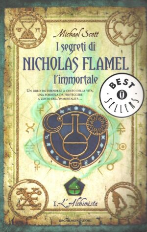 L'Alchimista. I segreti di Nicholas Flamel l’immortale vol. 1 di Michael Scott ed. Mondadori