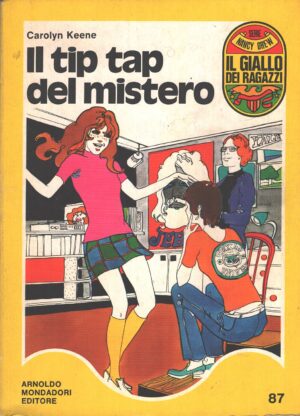 Il tip tap del mistero di Carolyn Keene - Il Giallo dei Ragazzi n. 87 (Serie Nancy Drew) ed. Mondadori