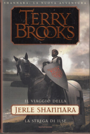 La strega di Ilse. Il viaggio della Jerle Shannara vol. 1 di Brooks, Terry ed. Mondadori