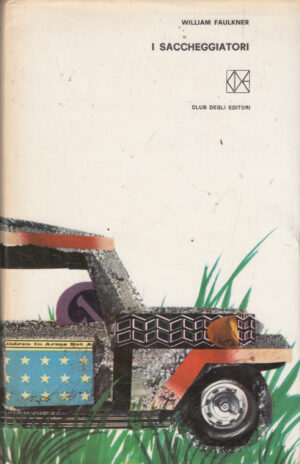 I saccheggiatori di William Faulkner ed. CDE Club del Libro