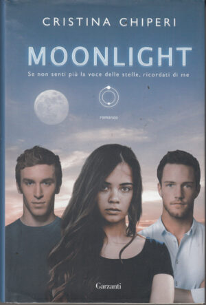 Moonlight di Chiperi, Cristina ed. Garzanti