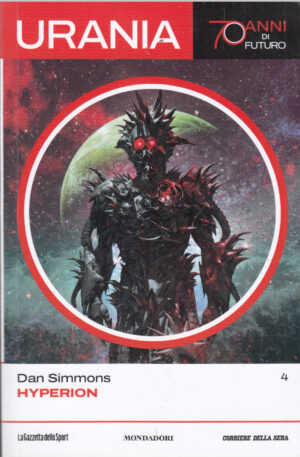 Hyperion di Dan Simmons. Urania n. 4 (70 anni di Futuro) ed. La Gazzetta dello Sport