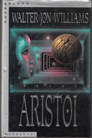 Aristoi di Williams, Walter Jon ed. Mondadori