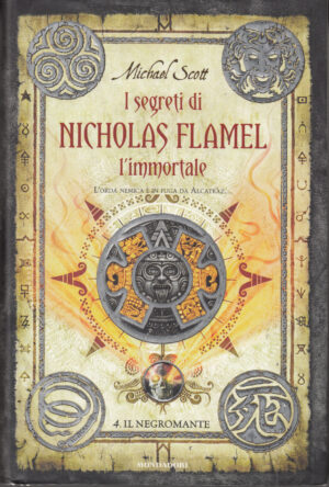 Il negromante. I segreti di Nicholas Flamel, l'immortale vol. 4 di Scott, Michael ed. Mondadori (Prima edizione 2011)