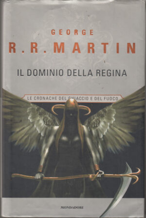 Il dominio della Regina. Le Cronache del ghiaccio e del fuoco vol. 8 di Martin, George R. R. ed. Mondadori