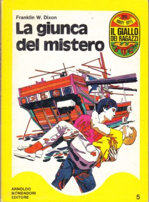 La giunca del mistero di Franklin W. Dixon. Il Giallo dei Ragazzi n. 5 (Serie Hardy Boys) ed. Mondadori