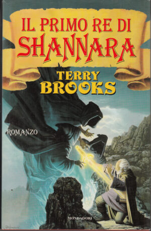 Il primo re di Shannara di Brooks, Terry ed. Mondadori (Prima edizione 1996)